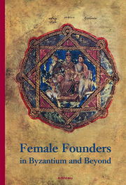 Female Founders in Byzantium and Beyond