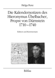 Die Kalendernotizen des Hieronymus Übelbacher, Propst von Dürnstein 1710-1740