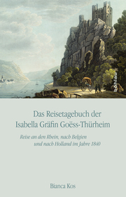 Das Reisetagebuch der Isabella Gräfin Goess-Thürheim