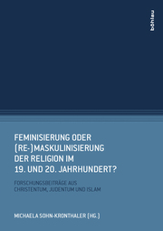 Feminisierung oder (Re-)Maskulinisierung der Religion im 19.und 20.Jahrhundert?