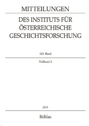 Mitteilungen des Instituts für Österreichische Geschichtsforschung 123. Band Teilband 2 (2015)