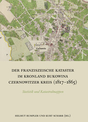 Der Franziszeische Kataster im Kronland Bukowina/Czernowitzer Kreis (1817-1865)