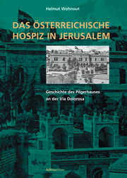 Das österreichische Hospiz in Jerusalem