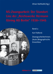 NS-Zwangsarbeit: Der Standort Linz der 'Reichswerke Hermann Göring AG' Berlin, 1