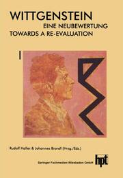 Wittgenstein Eine Neubewertung / Wittgenstein Towards a Re-Evaluation