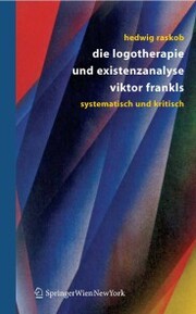 Die Logotherapie und Existenzanalyse Viktor Frankls - Cover