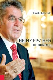 Heinz Fischer - Die Biografie