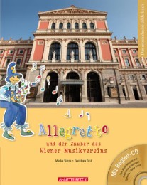 Allegretto und der Zauber des Wiener Musikvereins (mit CD)