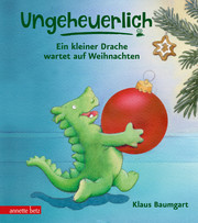 Ungeheuerlich - Ein kleiner Drache wartet auf Weihnachten - Cover
