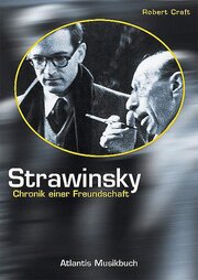 Strawinsky: Chronik einer Freundschaft