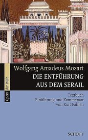 Wolfgang Amadeus Mozart: Die Entführung aus dem Serail