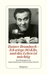 Rainer Brambach - Ich wiege 80 Kilo, und das Leben ist mächtig