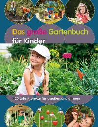 Das grosse Gartenbuch für Kinder