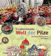 Die geheimnisvolle Welt der Pilze - Cover
