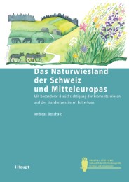 Das Naturwiesland der Schweiz und Mitteleuropas