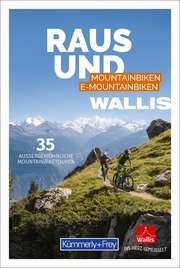 Wallis Raus und Mountainbiken/E-Mountainbiken