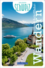 Erlebnis Schweiz - Wandern und Schifffahrt
