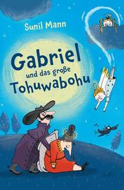 Gabriel und das grosse Tohuwabohu