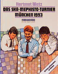 Das SKA-Mephisto Turnier München 1993