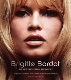 Brigitte Bardot - The Life, The Legend, The Movies