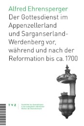 Der Gottesdienst im Appenzellerland und Sarganserland-Werdenberg