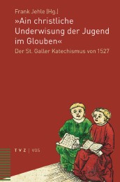 »Ain christliche Underwisung der Jugend im Glouben« - Cover