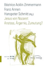 Jesus von Nazaret: Anstoss, Ärgernis, Zumutung? - Cover