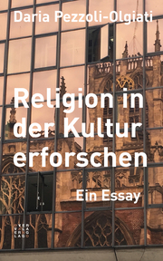 Religion in der Kultur erforschen. Ein Essay.