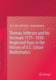 Thomas Jefferson and his Decimals 1775-1810: Neglected Years in the History of U.S. School Mathematics - Cover