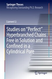 Studies on 'Perfect' Hyperbranched Chains Free in Solution and Confined in a Cylindrical Pore