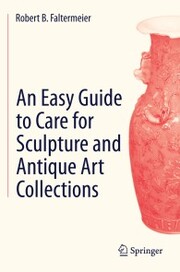 An Easy Guide to Care for Sculpture and Antique Art Collections