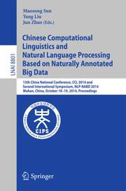 Chinese Computational Linguistics and Natural Language Processing Based on Naturally Annotated Big Data - Cover