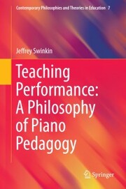 Teaching Performance: A Philosophy of Piano Pedagogy