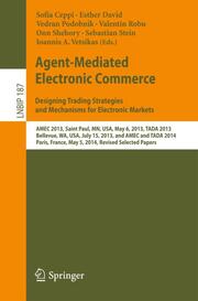 Agent-Mediated Electronic Commerce.Designing Trading Strategies and Mechanisms for Electronic Markets
