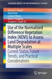 Use of the Normalized Difference Vegetation Index (NDVI) to Assess Land Degradation at Multiple Scales - Cover