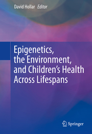 Epigenetics, the Environment, and Children's Health Across Lifespans