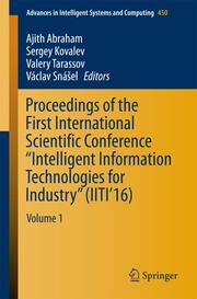 Proceedings of the First International Scientific Conference Intelligent Information Technologies for Industry (IITI16)