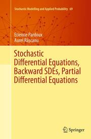 Stochastic Differential Equations, Backward SDEs, Partial Differential Equations - Cover