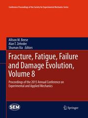 Fracture, Fatigue, Failure and Damage Evolution, Volume 8