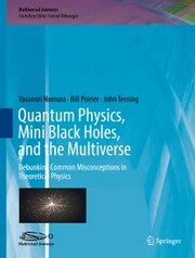 Quantum Physics, Mini Black Holes, and the Multiverse - Cover