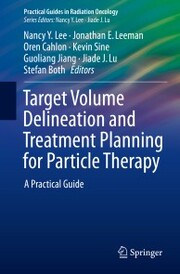 Target Volume Delineation and Treatment Planning for Particle Therapy - Cover