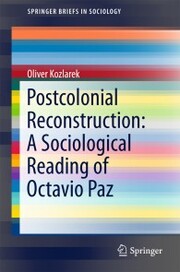 Postcolonial Reconstruction: A Sociological Reading of Octavio Paz - Cover