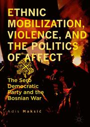 Ethnic Mobilization, Violence, and the Politics of Affect