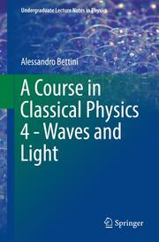 A Course in Classical Physics 4 - Waves and Light