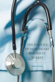 The Politics of Healthcare Reform in Turkey