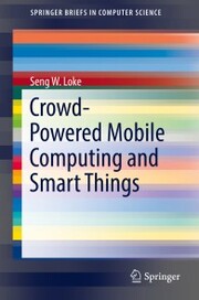 Crowd-Powered Mobile Computing and Smart Things - Cover