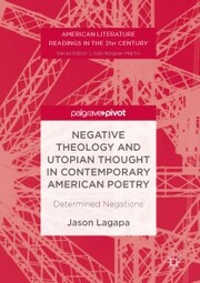 Negative Theology and Utopian Thought in Contemporary American Poetry - Cover