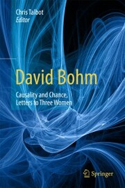 David Bohm: Causality and Chance, Letters to Three Women - Cover