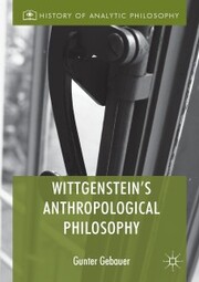 Wittgenstein's Anthropological Philosophy