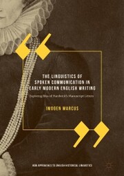 The Linguistics of Spoken Communication in Early Modern English Writing - Cover